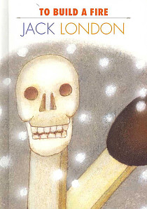 to build a fire Jack London cover-s210x298